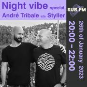 Special Night Vibe - Andr Tribale b2b Styller - Sub FM radio [SK]
