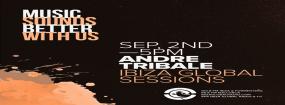 Andre Tribale Live @ Ibiza Global Radio - Ibiza Global Sessions - 2nd of september 2021 17:00 CET - IBIZA GLOBAL RADIO - IBIZA [SPAIN]