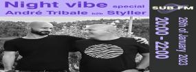Special Night Vibe - André Tribale b2b Styller - Sub FM radio [SK]