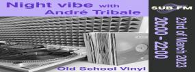 Old School Vinyl Night Vibe - André Tribale - Sub FM radio [SK]