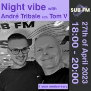 Special 1 year anniversary Night Vibe with Andre Tribale b2b Tom V - Sub FM radio [SK]